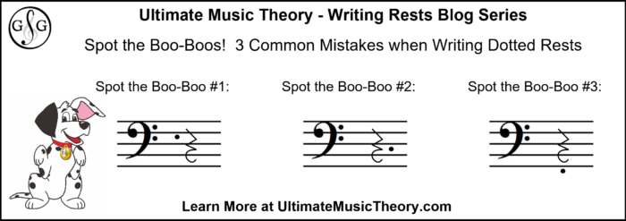 UMT Writing Dotted Rests - Spot the Boo-Boos